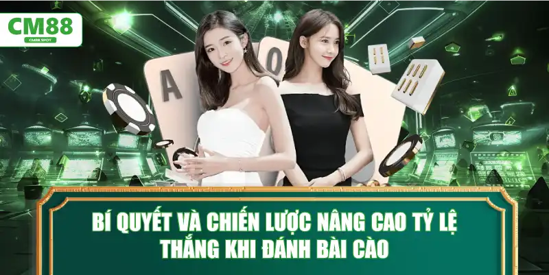 Bí quyết và chiến lược nâng cao tỷ lệ thắng khi đánh bài cào