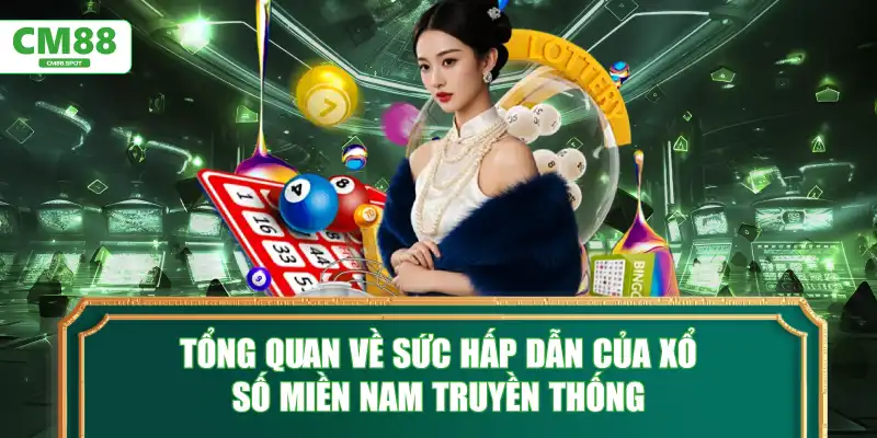 Tổng quan về sức hấp dẫn của Xổ số miền Nam truyền thống
